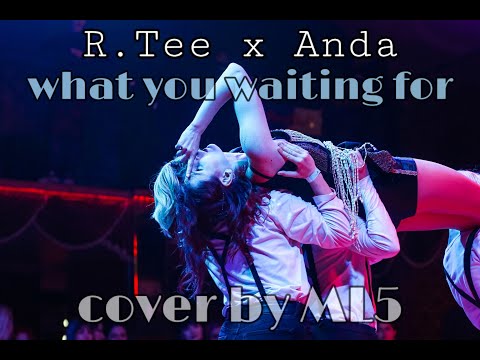R.Tee x Anda - 뭘 기다리고 있어(What You Waiting For) dance cover by ML5