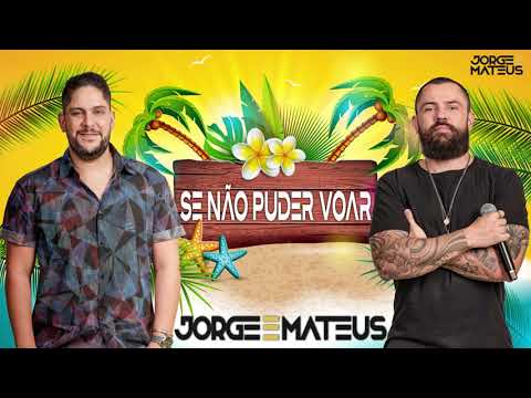 Jorge e Mateus | Se Não Puder Voar