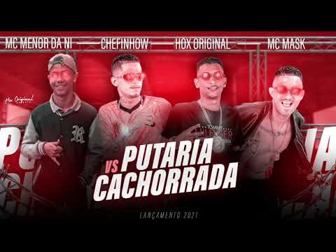 MC MASK TA PESADO CHEFINHOW HOX ORIGINAL FEAT. MC MENO DANI - PUTARIA VS CACHORRADA ( REMIX )