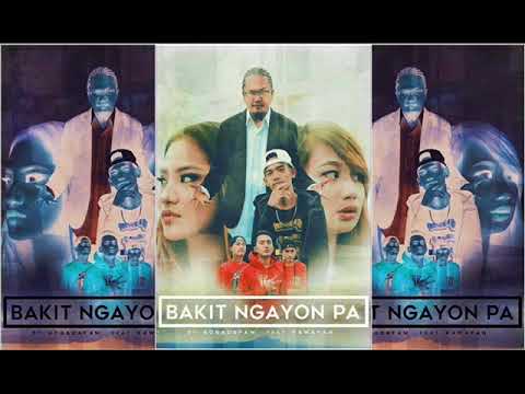 ROBADA FAM FT. KAWAYAN - BAKIT NGAYON PA (KAWAYAN VERSE)