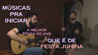 MÚSICAS PARA INICIAR AS FESTIVIDADES JUNINAS - VOZ E VIOLÃO