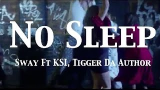 Sway Ft KSI Tigger Da Author | Tubes  | No Sleep | KSIVEVO