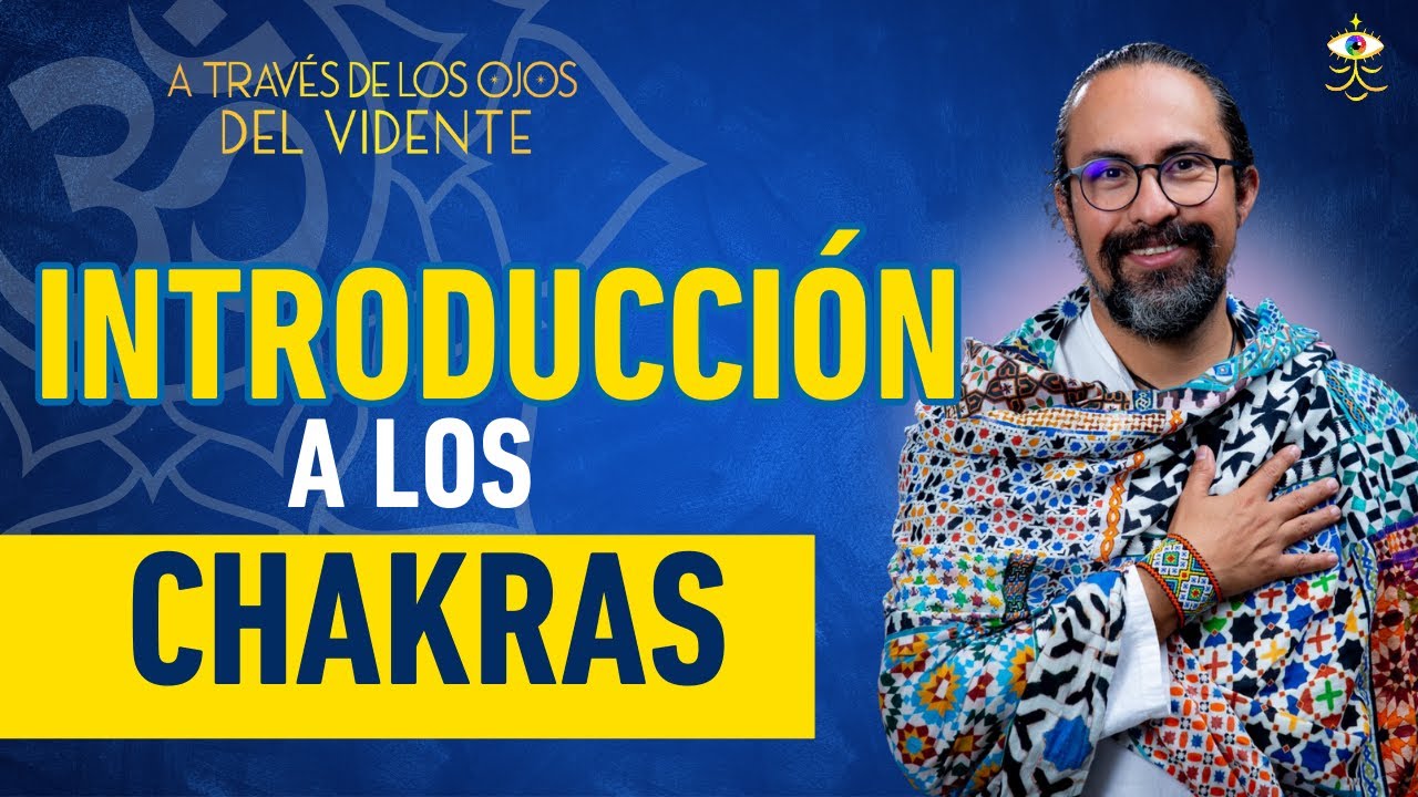 EXPLORANDO los CHAKRAS: INTRODUCCIÓN a la ENERGÍA SUTIL INTERIOR | Fer Broca