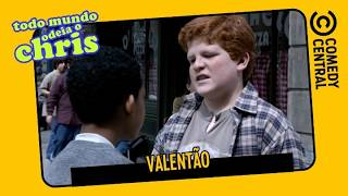 Valentão | Todo Mundo Odeia O Chris