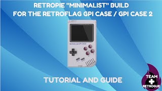 Design a minimalist build w/ RetroPie and RetroFlag GPi Case