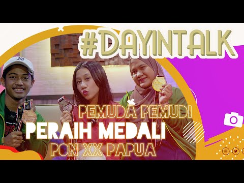 PEMUDA PEMUDI PERAIH MEDALI PON XX PAPUA #DAYINTALK Eps.4 SPESIAL SUMPAH PEMUDA