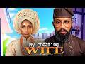 MY CHEATING WIFE FREDRICK LEONARD UCHE MONTANA 2026 LATEST NIGERIAN MOVIE Trending Movies