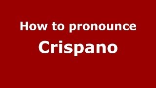 How to pronounce Crispano