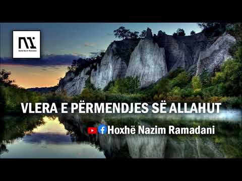 HYTBE|VLERA E PËRMENDJES SË ALLAHUT|Nazim Ramadani