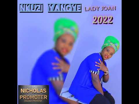 Nkuzi Yaangye by Lady Joan official audio out 2022