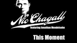 Video thumbnail of "Nic Chagall feat. Jonathan Mendelsohn - This Moment (Original Edit)"