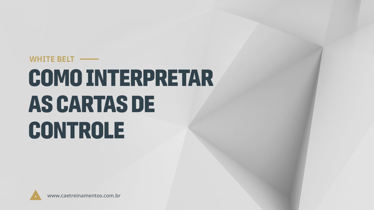 [Novo Curso White Belt] Aula 28 - Como interpretar as cartas de controle