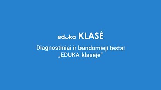 Diagnostiniai ir bandomieji testai „EDUKA klasėje“