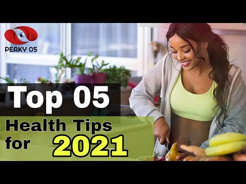 Top 05 Health Tips in 2021 | Top 5 Health TIPS of all time | Health care tips 2021 | Peaky Five