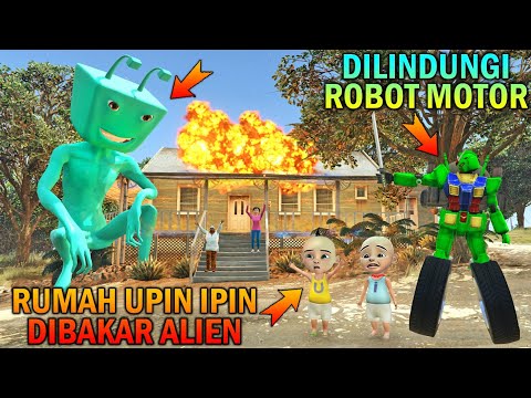 RUMAH UPIN IPIN DIBAKAR ALIEN ADUDU, DILINDUNGI ROBOT MOTOR - GAT 5 BOCIL SULTAN