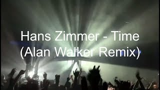 Hans Zimmer - Time (Alan Walker Remix) ORIGINAL CONCERT VERSION (Best)
