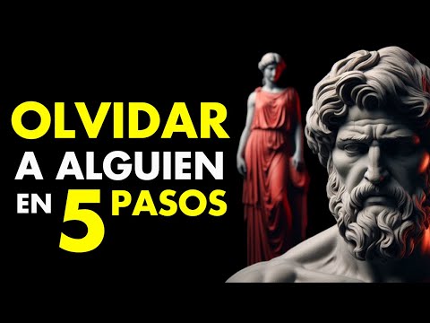 CÓMO OLVIDAR a Alguien para Siempre - 5 Pasos para Superar Rápidamente a un Amor | Estoicismo