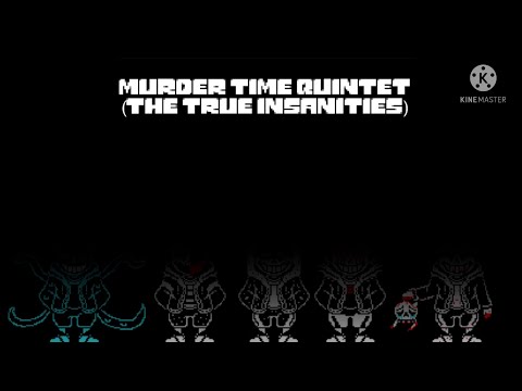 Murder time quintet phase 2 (the true insanities)
