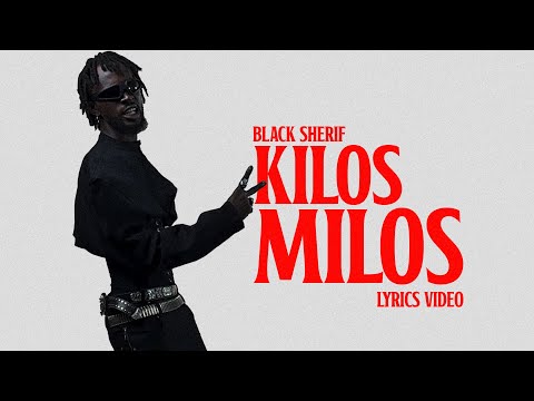 Black Sherif - Kilos Milos (Official Lyrics Video)