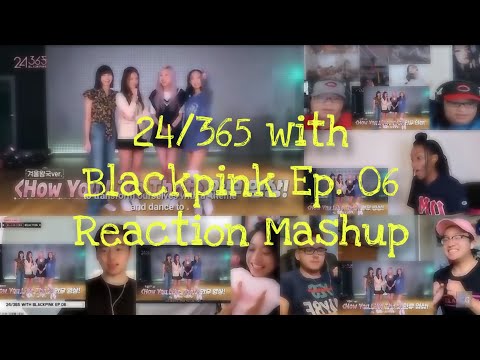 BLACKPINK - "24/365 with BLACKPINK" EP.6 Reaction Mashup