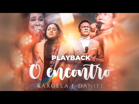 O Encontro - Kárgela e Daniel