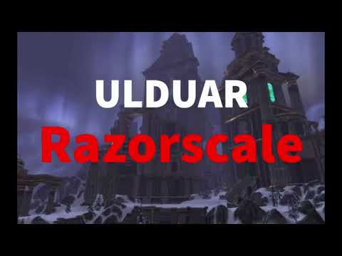 Ulduar: Razorscale Guide - Tips - PTR Footage Raid Lead Main Tank PoV