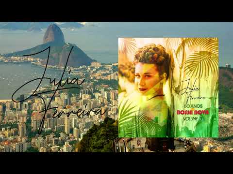 1 - Julia Ferreira - Chovendo na Roseira (60 Anos da Bossa Nova volume 3)