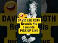 THIS is David Lee Roth's Opening Line with the Ladies #rocknroll #vanhalen #80s