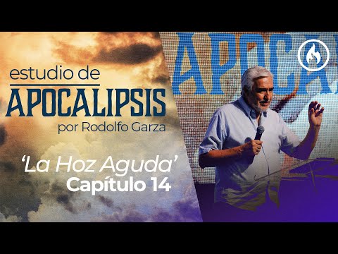 "La Hoz aguda" Estudio de Apocalipsis (Capítulo 14) por Rodolfo Garza - Amistad de Monterrey