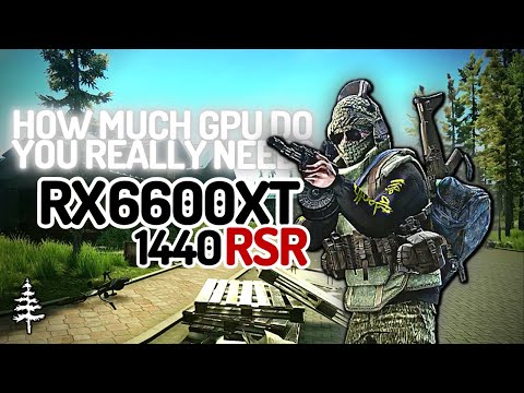 EFT \\ How Much GPU Do You Really Need To Have A Great Experience? // 7900X3D + 6600XT // 1440 RSR