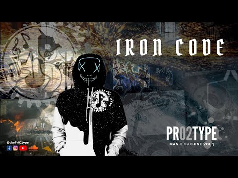 The Pr02type - Iron Code | Man X Machine Vol 1 | Lyric Video