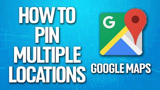 How To Pin Multiple Locations On Google Maps Tutorial