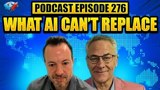 Podcast Ep276: What Machines Can't Replace, You're Not the Hero — You're the Guide