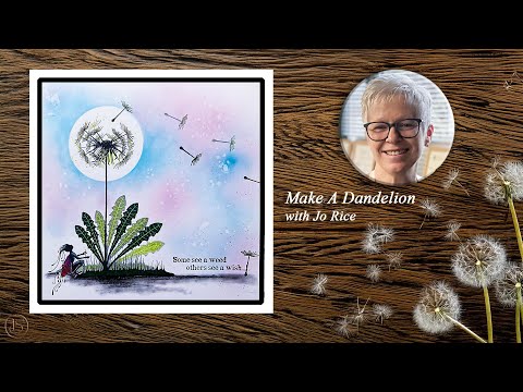 Make A Dandelion with Jo Rice - A Lavinia Stamps Tutorial