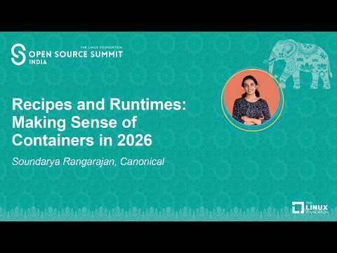 Video Thumbnail: Recipes and Runtimes: Making Sense of Containers in 2026 - Soundarya Rangarajan, Canonical