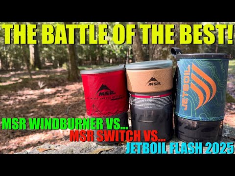 The Battle of the BEST! - MSR Windburner vs MSR Switch vs Jetboil Flash