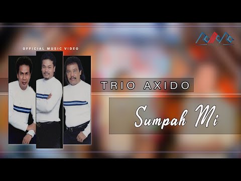 Axido Trio - Sumpah Mi [OFFICIAL]
