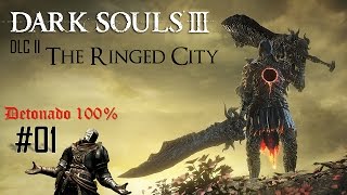 Dark Souls 3 - DLC 2 - The Ringed City #01 - As Ruínas / Pico Terroso / Boss