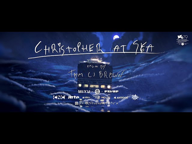 Christopher at Sea // Trailer
