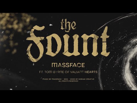 MASSFACE - The Fount [feat. Tom Byrne of Valiant Hearts/Galleons] (Official Lyric Video)