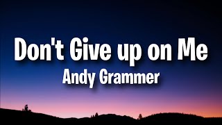 Andy Grammer - &quot;Don&#39;t Give Up On Me&quot; (Lyrics)