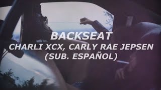 Charli XCX, Carly Rae Jepsen - Backseat (Sub. Español)