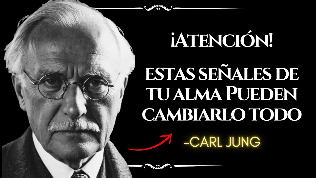 Por Qué Tu Alma Te Envía Estas Señales En Tus Momentos Más Difíciles - Carl Jung