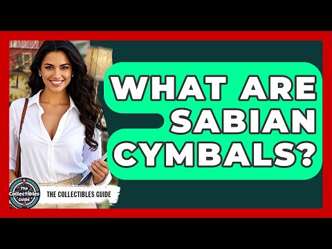 What Are Sabian Cymbals? - The Collectibles Guide