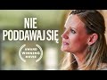 Nie poddawaj się