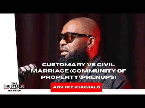 ADV IKE KHUMALO - Customary vs Civil Marriage, Ilobola, Umjolo The Pandemic, Guy Code, Divorce
