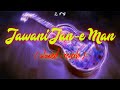Jawani Janeman - Asha Bhosle ( Slowed+Reverb ) LTG