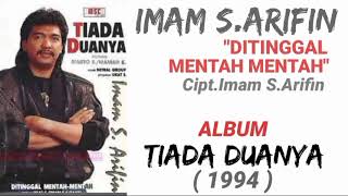 Download lagu IMAM S.ARIFIN _ DITINGGAL MENTAH MENTAH mp3