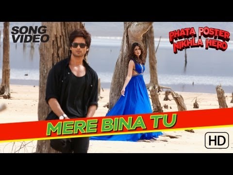 Mere Bina Tu - Phata Poster Nikhla Hero | Shahid Kapoor & Ileana | Rahat Fateh Ali Khan | Pritam