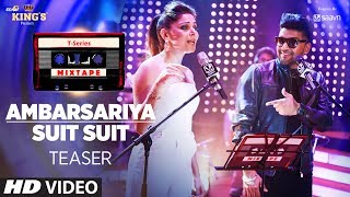 T-Series Mixtape: Ambarsariya/ Suit Suit Song Teaser | Feat. Kanika Kapoor &amp; Guru Randhawa